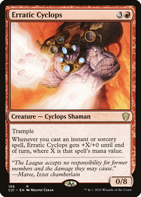 Trample
Whenever you cast an instant or sorcery spell, Erratic Cyclops gets +X/+0 until end of turn, where X is that spell's mana value.
