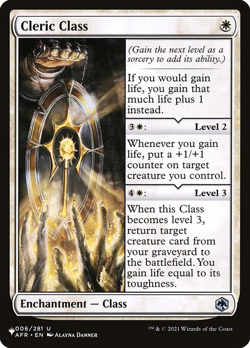 (Gain the next level as a sorcery to add its ability.)
If you would gain life, you gain that much life plus 1 instead.
{3}{W}: Level 2
Whenever you gain life, put a +1/+1 counter on target creature you control.
{4}{W}: Level 3
When this Class becomes level 3, return target creature card from your graveyard to the battlefield. You gain life equal to that creature's toughness.