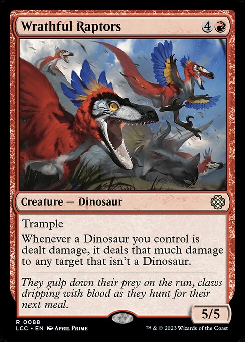 Trample
Whenever a Dinosaur you control is dealt damage, it deals that much damage to any target that isn't a Dinosaur.