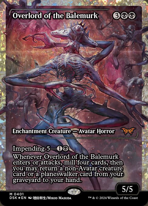 Impending 5—{1}{B} (If you cast this spell for its impending cost, it enters with five time counters and isn't a creature until the last is removed. At the beginning of your end step, remove a time counter from it.)
Whenever Overlord of the Balemurk enters or attacks, mill four cards, then you may return a non-Avatar creature card or a planeswalker card from your graveyard to your hand.