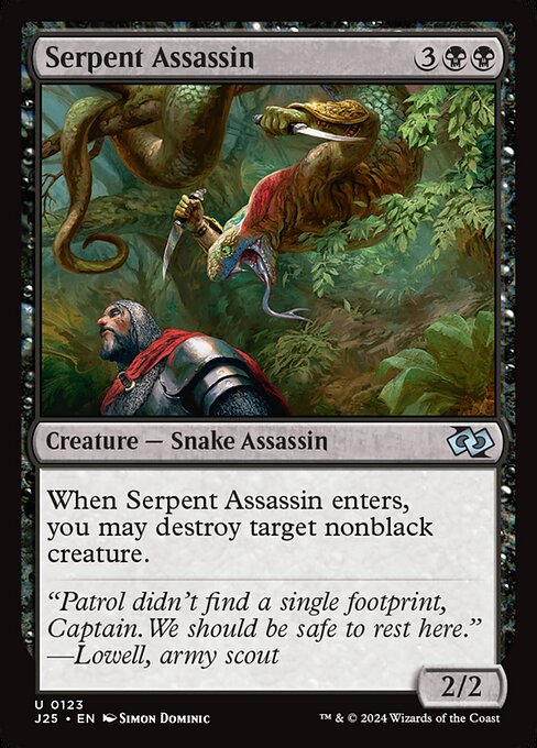 When Serpent Assassin enters, you may destroy target nonblack creature.