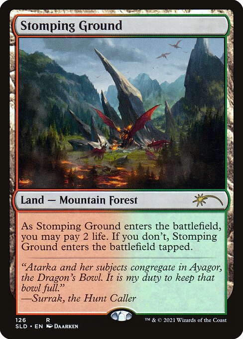({T}: Add {R} or {G}.)
As Stomping Ground enters the battlefield, you may pay 2 life. If you don't, it enters the battlefield tapped.