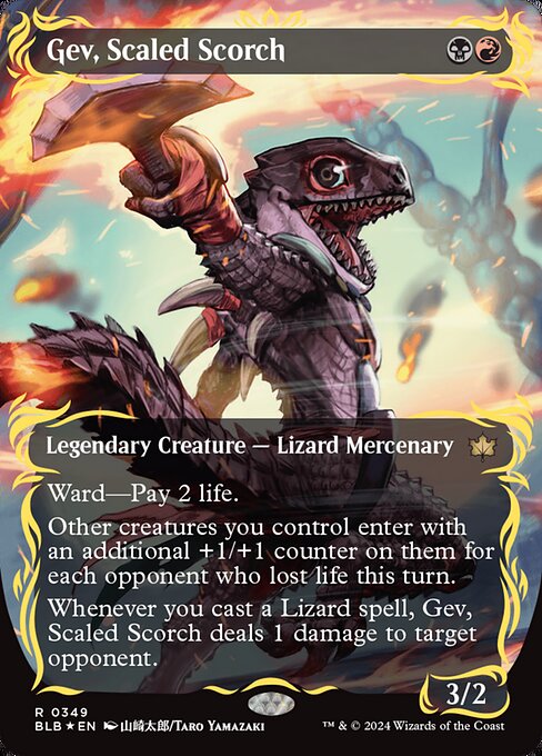 Ward—Pay 2 life.
Other creatures you control enter with an additional +1/+1 counter on them for each opponent who lost life this turn.
Whenever you cast a Lizard spell, Gev, Scaled Scorch deals 1 damage to target opponent.