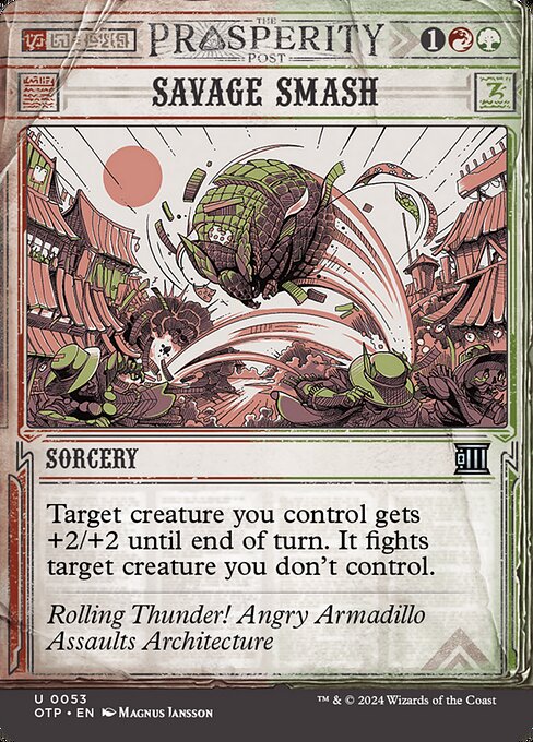 Target creature you control gets +2/+2 until end of turn. It fights target creature you don't control. (Each deals damage equal to its power to the other.)