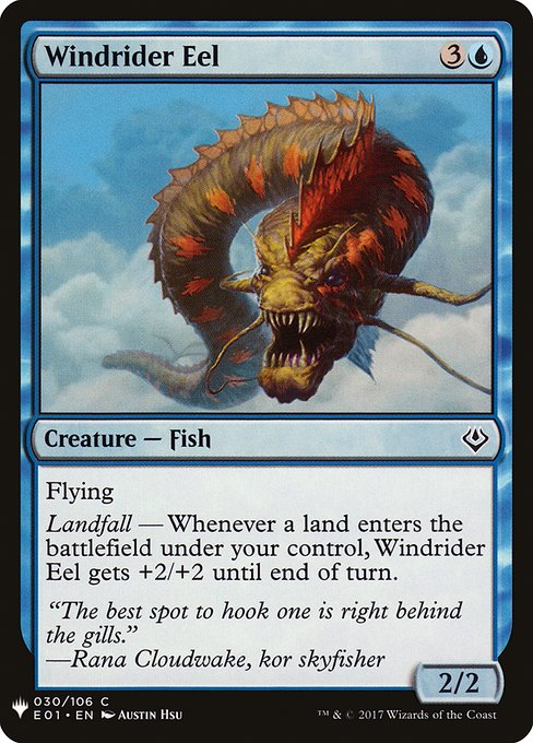 Flying
Landfall — Whenever a land you control enters, Windrider Eel gets +2/+2 until end of turn.