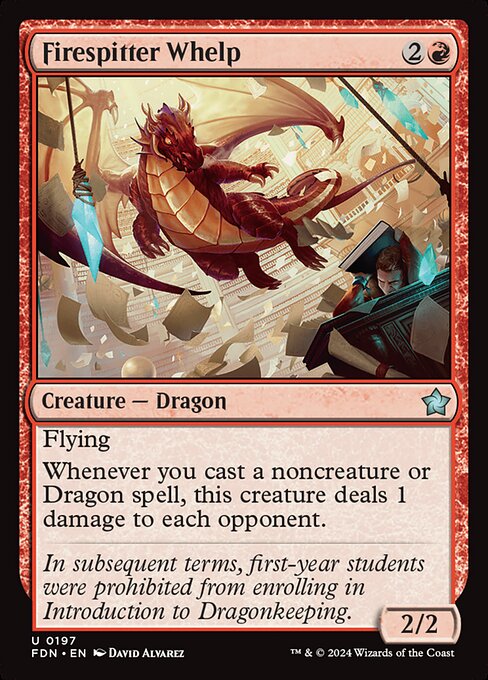 Flying
Whenever you cast a noncreature or Dragon spell, Firespitter Whelp deals 1 damage to each opponent.