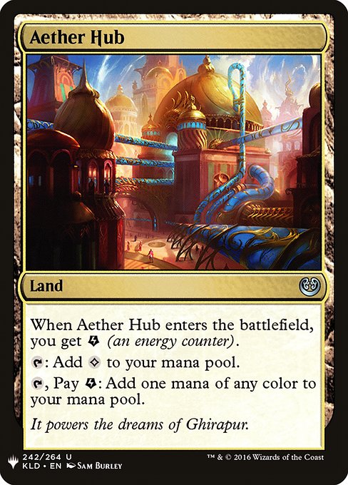 When Aether Hub enters the battlefield, you get {E} (an energy counter).
{T}: Add {C}.
{T}, Pay {E}: Add one mana of any color.