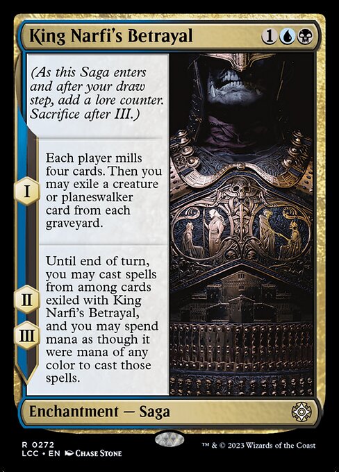 (As this Saga enters and after your draw step, add a lore counter. Sacrifice after III.)
I — Each player mills four cards. Then you may exile a creature or planeswalker card from each graveyard.
II, III — Until end of turn, you may cast spells from among cards exiled with this Saga, and you may spend mana as though it were mana of any color to cast those spells.