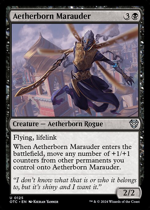 Flying, lifelink
When Aetherborn Marauder enters the battlefield, move any number of +1/+1 counters from other permanents you control onto Aetherborn Marauder.