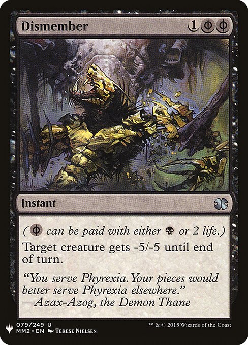({B/P} can be paid with either {B} or 2 life.)
Target creature gets -5/-5 until end of turn.