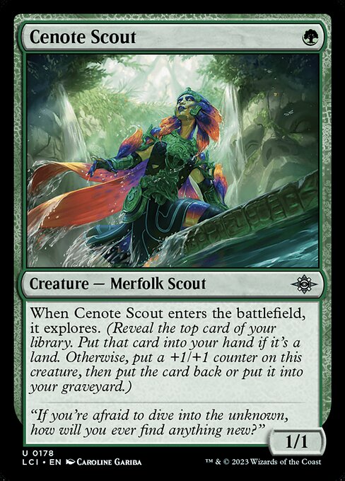 When Cenote Scout enters the battlefield, it explores. (Reveal the top card of your library. Put that card into your hand if it's a land. Otherwise, put a +1/+1 counter on this creature, then put the card back or put it into your graveyard.)