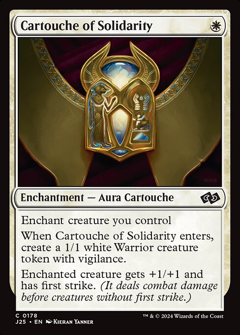 Enchant creature you control
When Cartouche of Solidarity enters, create a 1/1 white Warrior creature token with vigilance.
Enchanted creature gets +1/+1 and has first strike. (It deals combat damage before creatures without first strike.)