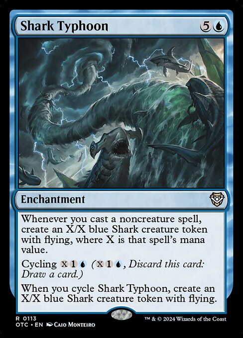 Whenever you cast a noncreature spell, create an X/X blue Shark creature token with flying, where X is that spell's mana value.
Cycling {X}{1}{U} ({X}{1}{U}, Discard this card: Draw a card.)
When you cycle Shark Typhoon, create an X/X blue Shark creature token with flying.