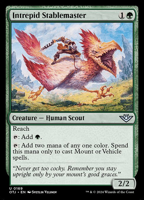 Reach
{T}: Add {G}.
{T}: Add two mana of any one color. Spend this mana only to cast Mount or Vehicle spells.