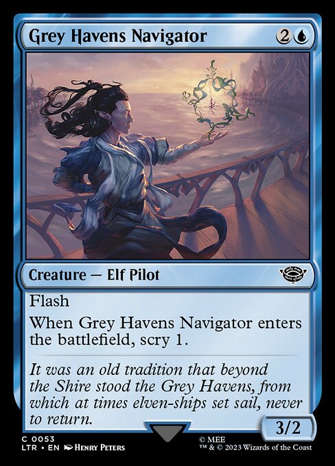 Flash
When Grey Havens Navigator enters the battlefield, scry 1.