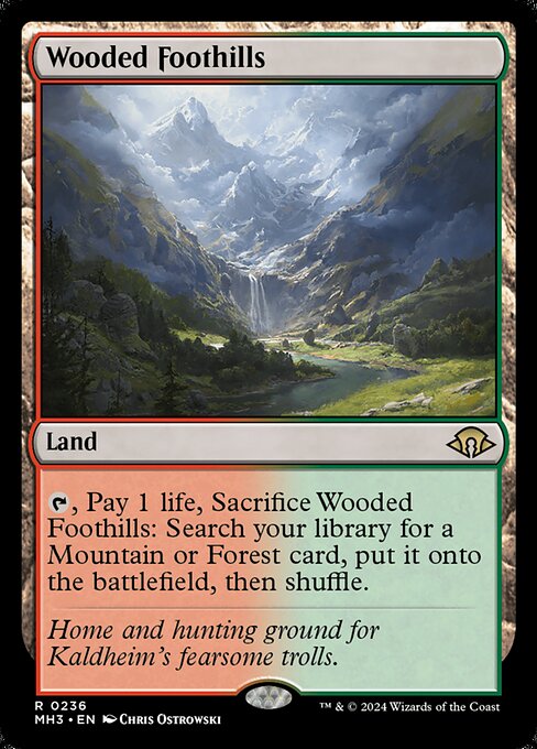 {T}, Pay 1 life, Sacrifice Wooded Foothills: Search your library for a Mountain or Forest card, put it onto the battlefield, then shuffle.