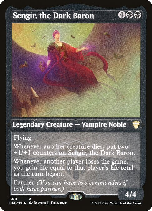 Flying
Whenever another creature dies, put two +1/+1 counters on Sengir, the Dark Baron.
Whenever another player loses the game, you gain life equal to that player's life total as the turn began.
Partner (You can have two commanders if both have partner.)