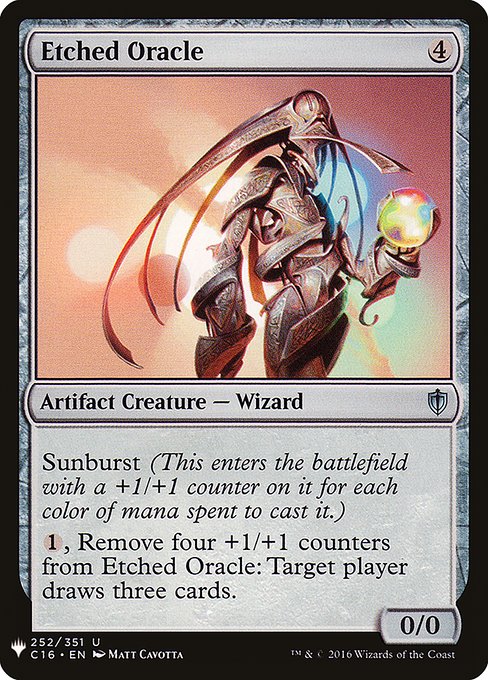 Sunburst (This enters the battlefield with a +1/+1 counter on it for each color of mana spent to cast it.)
{1}, Remove four +1/+1 counters from Etched Oracle: Target player draws three cards.
