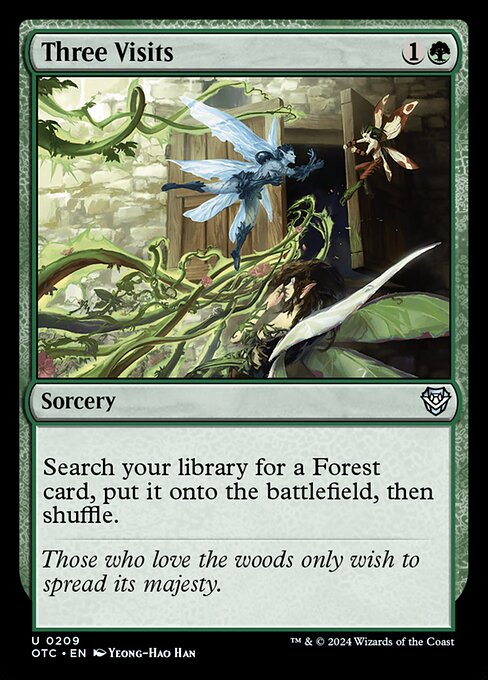 Search your library for a Forest card, put it onto the battlefield, then shuffle.