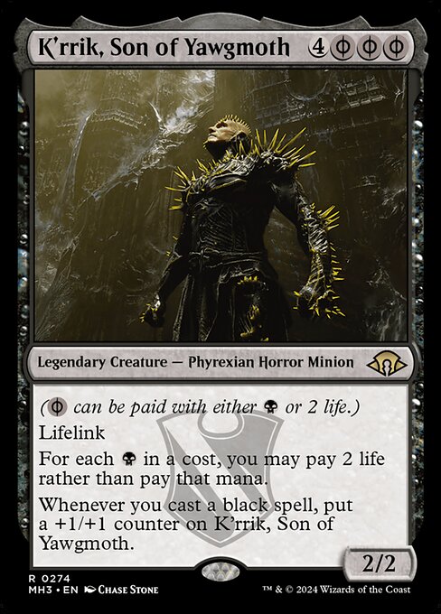 ({B/P} can be paid with either {B} or 2 life.)
Lifelink
For each {B} in a cost, you may pay 2 life rather than pay that mana.
Whenever you cast a black spell, put a +1/+1 counter on K'rrik, Son of Yawgmoth.