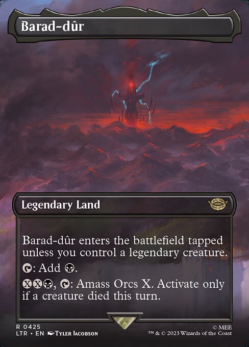Barad-dûr enters the battlefield tapped unless you control a legendary creature.
{T}: Add {B}.
{X}{X}{B}, {T}: Amass Orcs X. Activate only if a creature died this turn.