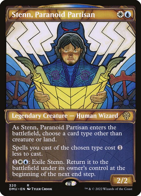 As Stenn, Paranoid Partisan enters the battlefield, choose a card type other than creature or land.
Spells you cast of the chosen type cost {1} less to cast.
{1}{W}{U}: Exile Stenn. Return it to the battlefield under its owner's control at the beginning of the next end step.