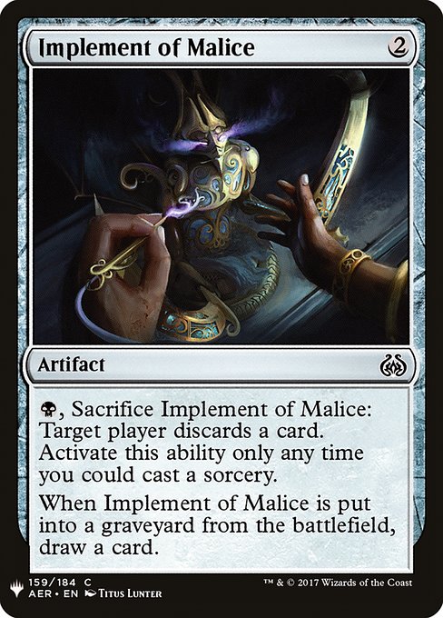 {B}, Sacrifice Implement of Malice: Target player discards a card. Activate only as a sorcery.
When Implement of Malice is put into a graveyard from the battlefield, draw a card.