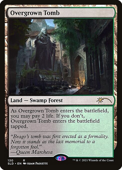 ({T}: Add {B} or {G}.)
As Overgrown Tomb enters the battlefield, you may pay 2 life. If you don't, it enters the battlefield tapped.