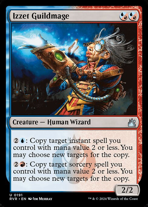 ({U/R} can be paid with either {U} or {R}.)
{2}{U}: Copy target instant spell you control with mana value 2 or less. You may choose new targets for the copy.
{2}{R}: Copy target sorcery spell you control with mana value 2 or less. You may choose new targets for the copy.