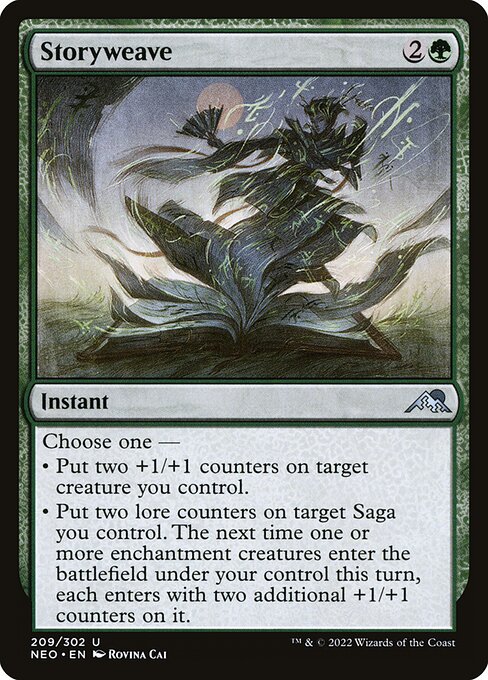 Choose one —
• Put two +1/+1 counters on target creature you control.
• Put two lore counters on target Saga you control. The next time one or more enchantment creatures enter the battlefield under your control this turn, each enters with two additional +1/+1 counters on it.