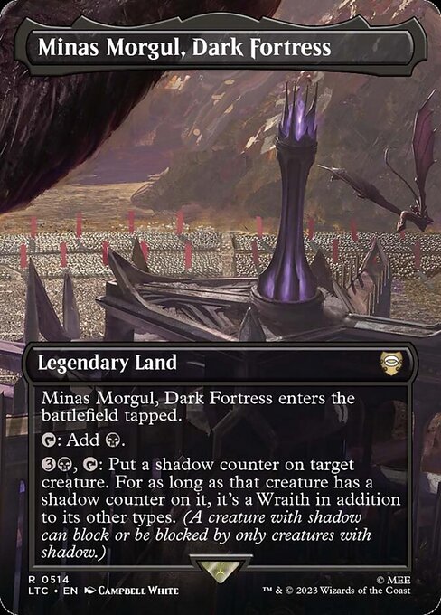 Minas Morgul, Dark Fortress enters the battlefield tapped.
{T}: Add {B}.
{3}{B}, {T}: Put a shadow counter on target creature. For as long as that creature has a shadow counter on it, it's a Wraith in addition to its other types. (A creature with shadow can block or be blocked by only creatures with shadow.)