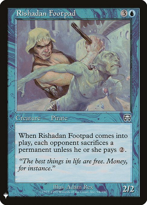 When Rishadan Footpad enters the battlefield, each opponent sacrifices a permanent unless they pay {2}.