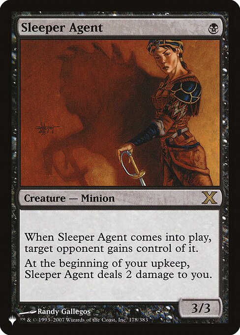 When Sleeper Agent enters the battlefield, target opponent gains control of it.
At the beginning of your upkeep, Sleeper Agent deals 2 damage to you.