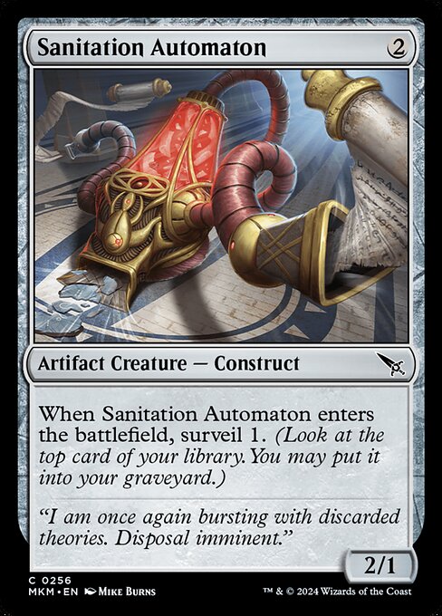 When Sanitation Automaton enters the battlefield, surveil 1. (Look at the top card of your library. You may put it into your graveyard.)