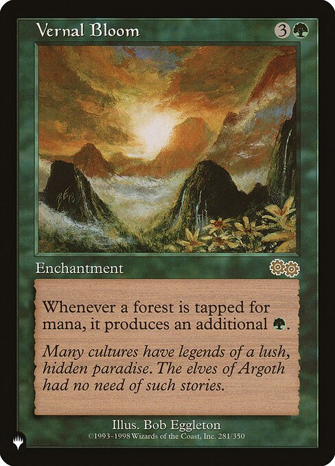 Whenever a Forest is tapped for mana, its controller adds an additional {G}.