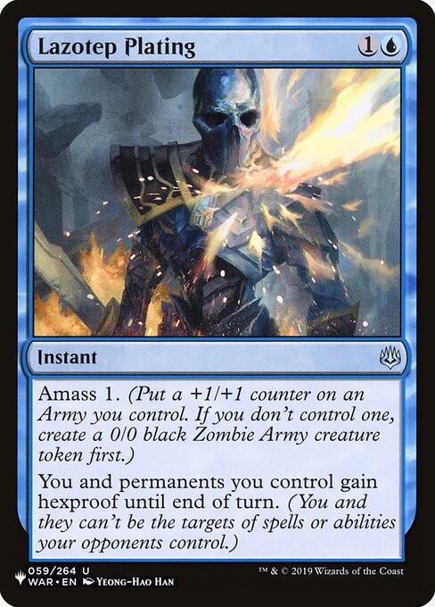 Amass Zombies 1. (Put a +1/+1 counter on an Army you control. It's also a Zombie. If you don't control an Army, create a 0/0 black Zombie Army creature token first.)
You and permanents you control gain hexproof until end of turn. (You and they can't be the targets of spells or abilities your opponents control.)