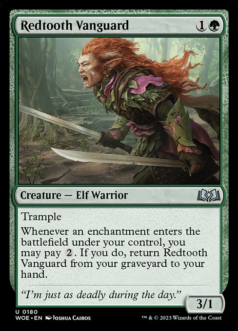 Trample
Whenever an enchantment enters the battlefield under your control, you may pay {2}. If you do, return Redtooth Vanguard from your graveyard to your hand.