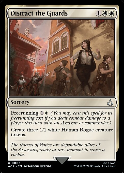 Freerunning {1}{W} (You may cast this spell for its freerunning cost if you dealt combat damage to a player this turn with an Assassin or commander.)
Create three 1/1 white Human Rogue creature tokens.