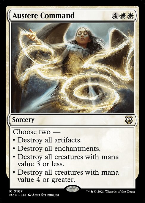 Choose two —
• Destroy all artifacts.
• Destroy all enchantments.
• Destroy all creatures with mana value 3 or less.
• Destroy all creatures with mana value 4 or greater.