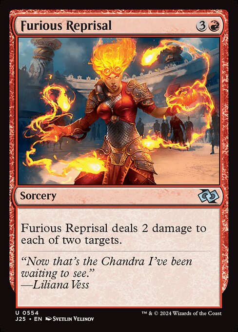 Furious Reprisal deals 2 damage to each of two targets.