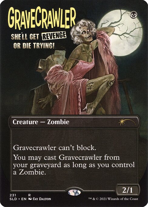Gravecrawler can't block.
You may cast Gravecrawler from your graveyard as long as you control a Zombie.