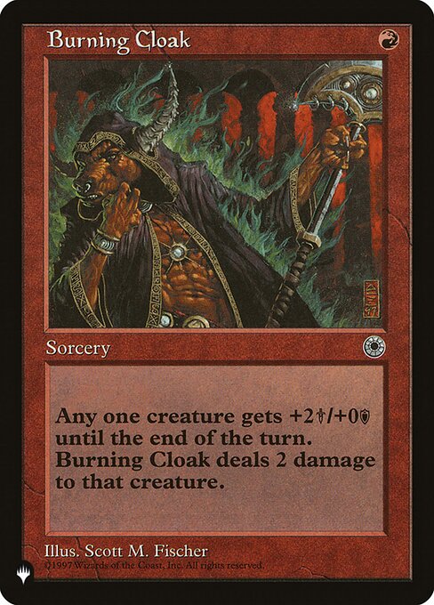 Target creature gets +2/+0 until end of turn. Burning Cloak deals 2 damage to that creature.