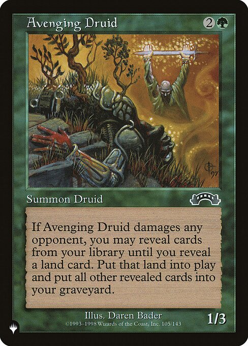 Whenever Avenging Druid deals damage to an opponent, you may reveal cards from the top of your library until you reveal a land card. If you do, put that card onto the battlefield and put all other cards revealed this way into your graveyard.