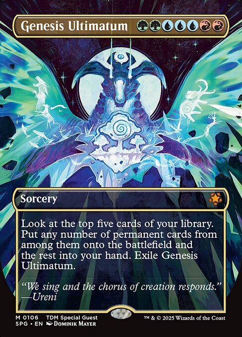 Look at the top five cards of your library. Put any number of permanent cards from among them onto the battlefield and the rest into your hand. Exile Genesis Ultimatum.