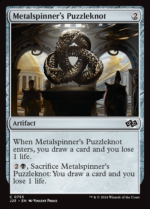 When Metalspinner's Puzzleknot enters, you draw a card and you lose 1 life.
{2}{B}, Sacrifice Metalspinner's Puzzleknot: You draw a card and you lose 1 life.