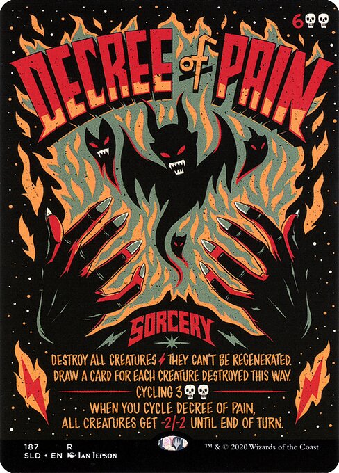 Destroy all creatures. They can't be regenerated. Draw a card for each creature destroyed this way.
Cycling {3}{B}{B} ({3}{B}{B}, Discard this card: Draw a card.)
When you cycle Decree of Pain, all creatures get -2/-2 until end of turn.