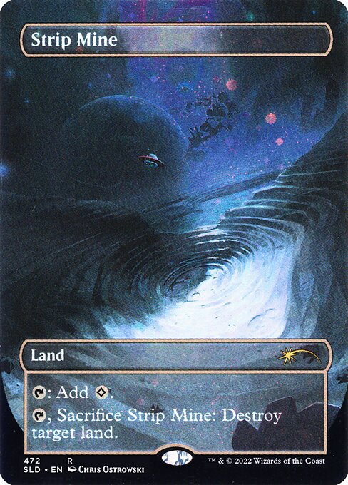 {T}: Add {C}.
{T}, Sacrifice Strip Mine: Destroy target land.