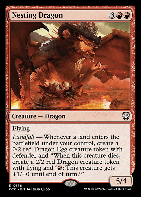 Flying
Landfall — Whenever a land enters the battlefield under your control, create a 0/2 red Dragon Egg creature token with defender and "When this creature dies, create a 2/2 red Dragon creature token with flying and '{R}: This creature gets +1/+0 until end of turn.'"