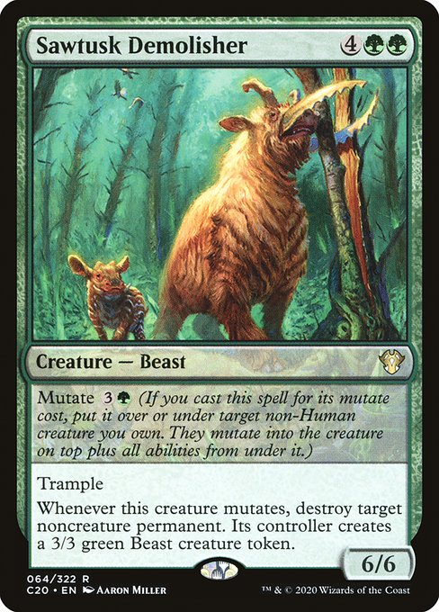 Mutate {3}{G} (If you cast this spell for its mutate cost, put it over or under target non-Human creature you own. They mutate into the creature on top plus all abilities from under it.)
Trample
Whenever this creature mutates, destroy target noncreature permanent. Its controller creates a 3/3 green Beast creature token.