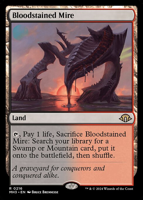 {T}, Pay 1 life, Sacrifice Bloodstained Mire: Search your library for a Swamp or Mountain card, put it onto the battlefield, then shuffle.